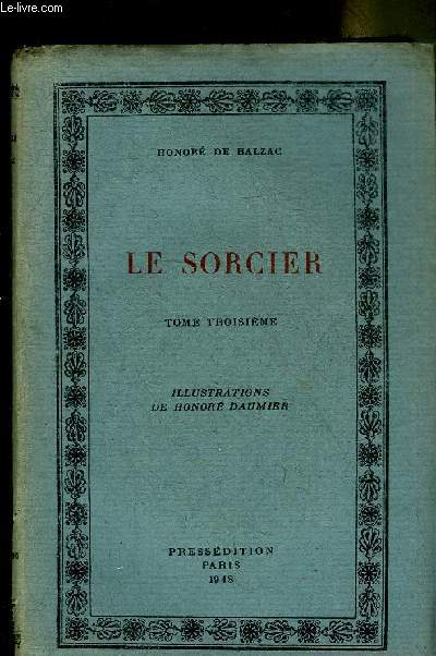 OEUVRES OUBLIEES DE HONORE DE BALZAC - LE SORCIER - TOME TROISIEME.