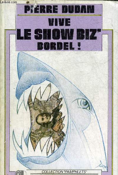 VIVE LE SHOW BIZ ! BORDEL ! + ENVOI DE L'AUTEUR - COLLECTION PAMPHLETS.