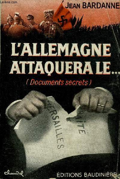 L'ALLEMAGNE ATTAQUERA LE ... (DOCUMENTS SECRETS).
