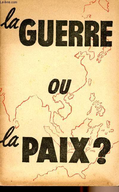 La guerre ou la paix ? Extrait de discours de Pierre Cot, de Henri Lozeray, de Jean Guillon, de Jacques Duclos, de Flix Houphouet.