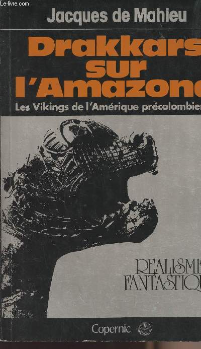 Drakkars sur l'Amazone - Les vikings de l'Amrique prcolombienne - collection 