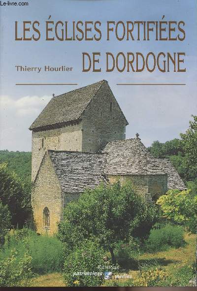 Les Eglises fortifies de Dordogne