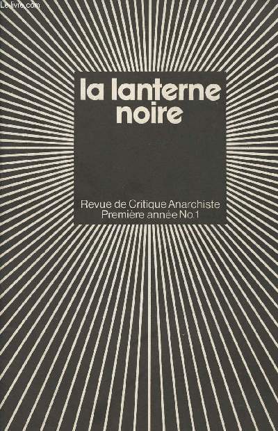 La lanterne noire - Revue de Critique Anarchiste Premire anne No. 1 - Juillet Aot 1974