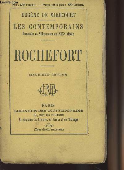 Les contemporains - Portraits et silhouettes au XIXe sicle - Rochefort