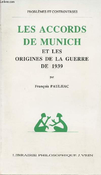Les accords de Munich et les origines de la guerre de 1939 - collection 