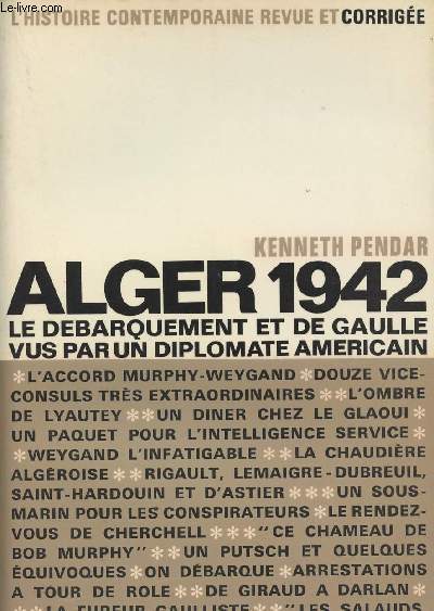 Alger 1942 - le dbarquement et De Gaulle vus par un diplomate amricain - collection 