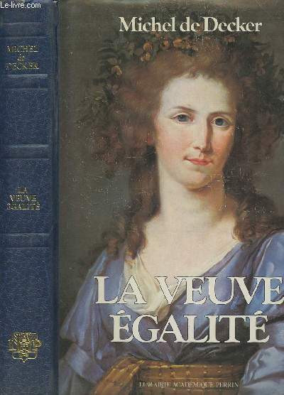 La veuve Egalit - Marie-Adlade de Bourbon-Penthive femme de rgicide, mre de roi - collection 