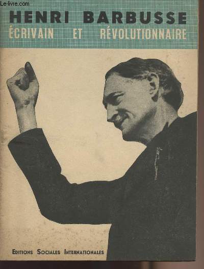Henri Barbusse - Ecrivain et rvolutionnaire