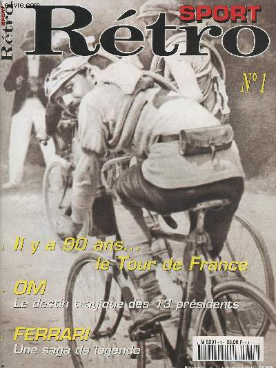 Sport Rtro n1 juillet/aot 1995 - Il y a 90 ans... le Tour de France - OM Le destin tragique des 13 prsidents - Ferrari Une saga de lgende