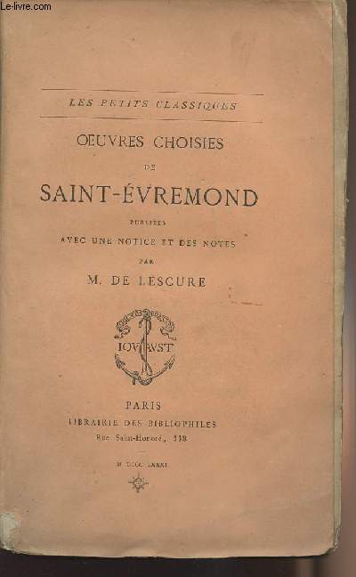 Oeuvres choisis de Saint-Evremond - publies avec une notice et des notes par M. de Lescure - 