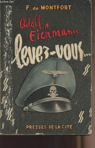 Adolf Eichmann levez-vous !