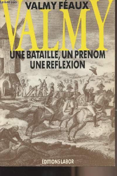 Valmy Une bataille, un prnom, une rflexion