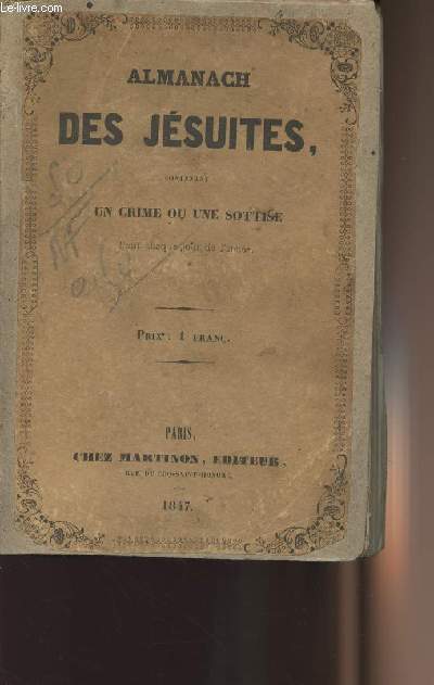Almanach des Jsuites, contenant un crime ou une sottise pour chaque jour de l'anne