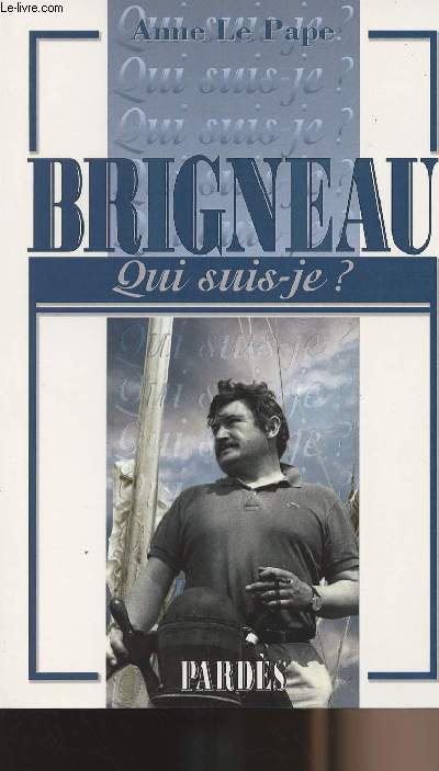 Brigneau - Qui suis-je ?