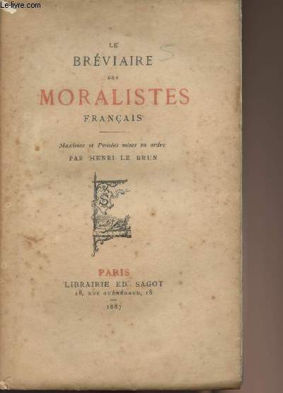 Le brviaire des moralistes franais - Maximes et penses mises en ordre par Henri Le Brun