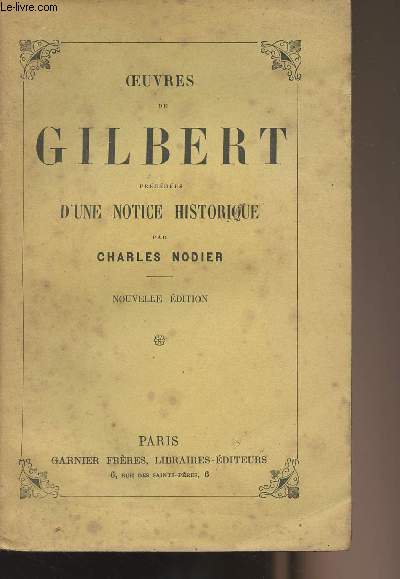 Oeuvres de Gilbert - Prcdes d'une notice historique par Charles Nodier