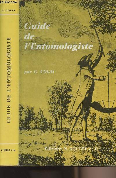 Guide de l'entomologiste - L'entomologiste sur le terrain - Prparation conservation des insectes et des collections