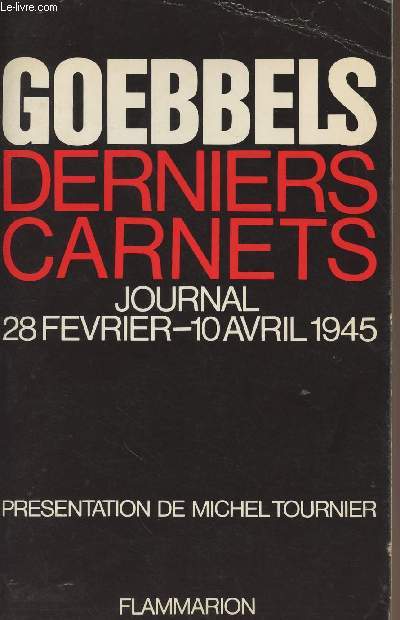 Derniers Carnets - Journal 28 fvrier - 10 avril 1945