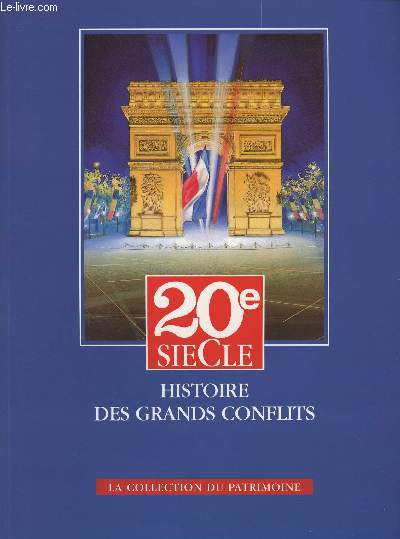 20e sicle Histoire des grands conflits - Collection du Patrimoine - 1944 - I : Du dbarquement  la Libration de Paris