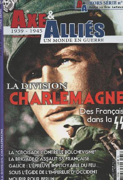 Axe & Allis 1939-1945 Un monde en guerre - HS n1 - La division Charlemagne Des franais dans la SS - La 