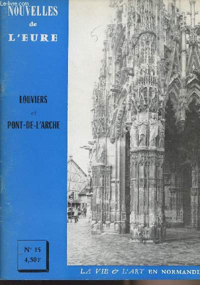 Nouvelles de l'Eure - La vie & l'art en Normandie n15 - Louviers et Pont-de-l'Arche - Louviers-le-Franc, 
