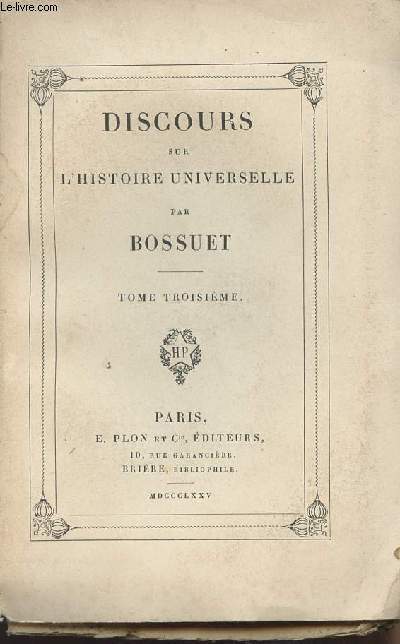 Discours sur l'Histoire Universelle - Tome troisime - Collection des classiques Franois