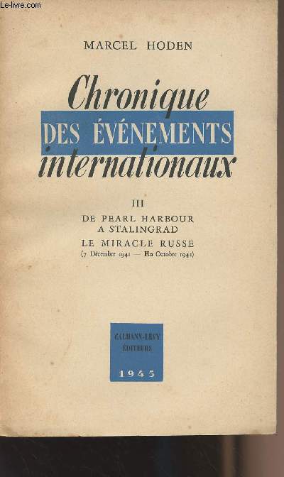 Chronique des vnements internationaux - III De Pearl Harbour  Stalingrad Le miracle Russe (7dcembre 1941- fin octobe 1942)