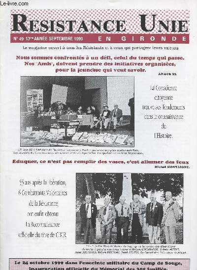 Rsistance Unie En Gironde n49, 13e anne - La conscience citoyenne trouve ses fondements dans la connaissance de l'Histoire - 55 ans aprs la liberation, 6 combattants volontaires de la Rsistance ont enfin obtenu la reconnaissance officiel..