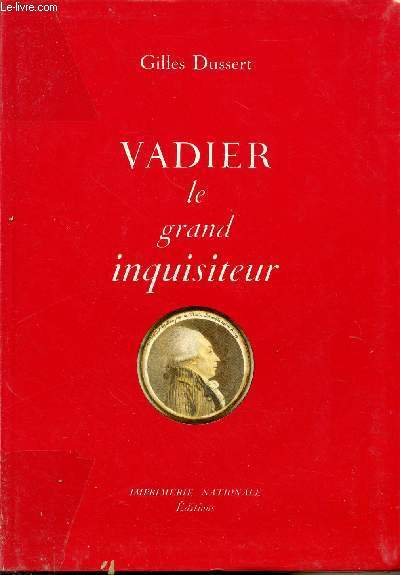Vadier, le grand inquisiteur 1736-1828