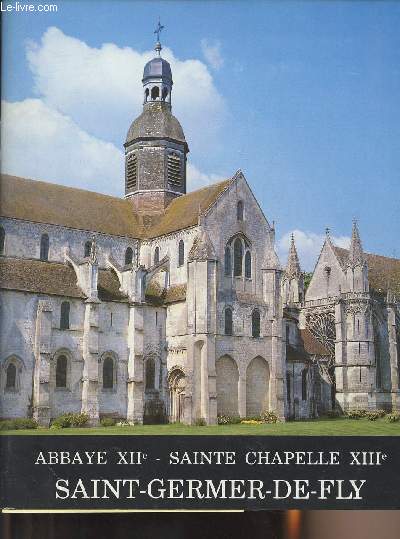 Abbaye XIIe - Sainte Chapelle XIIIe Saint-Germer-de-Fly
