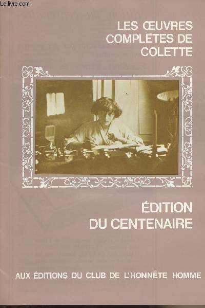 Catalogue - Les oeuvres compltes de Colette - Editions du centenaire - Aux ditions du club de l'honnte homme