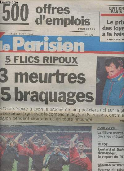 Le Parisien n15969 lundi 8 janv. 96 - 5 flics ripoux, 3 meurtres 55 braquages - Rugby Toulouse champion d'Europe - Le prix des loyers  la baisse - Plan Jupp, la fivre monte chez les mdecins - Impt, Lotard et Sarkozy demandent le report du RDS...