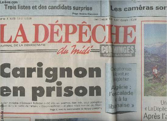 La Dpche du Midi n16818 46e anne jeudi 13 oct. 94 - Carignon en prison - 5 attentats  la voiture pige hier, Algrie; l'escalade 