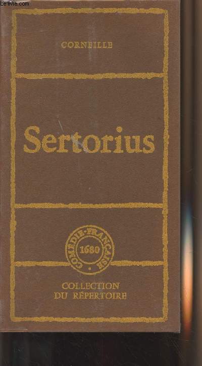 Sertorius - Tragdie en 5 actes, en vers - Comdie franaise 1680 - collection du rpertoire