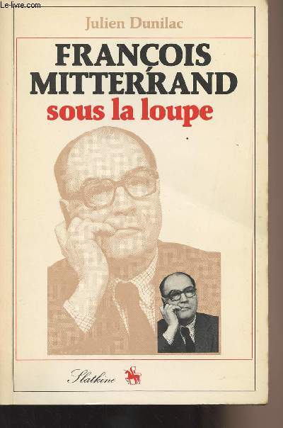 Franois Mitterrand sous la loupe