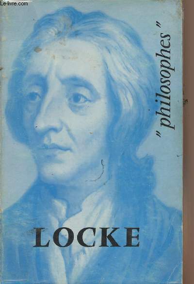 Locke, sa vie, son oeuvre avec un expos de sa philosophie - 