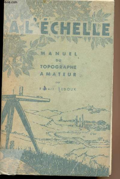 A l'Echelle, manuel du topographie amateur