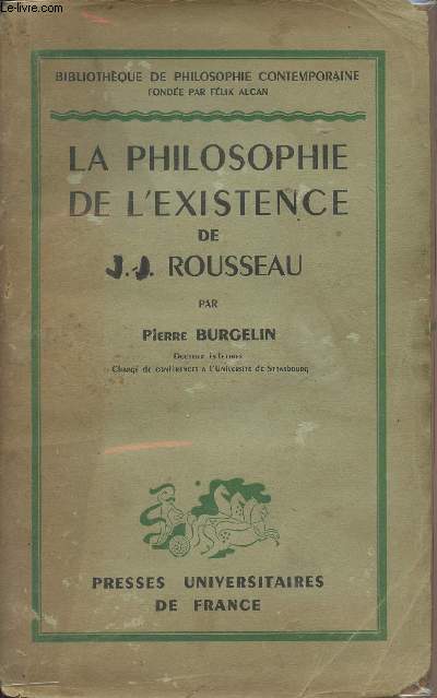 La philosophie de l'existence de J.-J. Rousseau - 