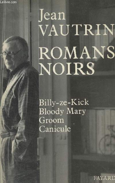 Romans noirs - Billy-ze-Kick - Bloody Mary - Groom - Canicule