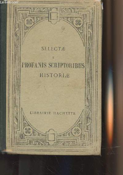 Selectae e profanis scriptoribus historiae - Edition simplifie et gradue, publie avec une introduction, des notices, des notes et un vocabulaire par Albert Leconte - 4e dition