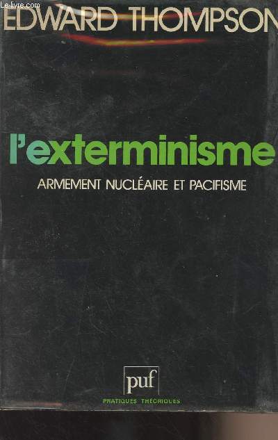 L'exterminisme - Armement nuclaire et pacifisme - 
