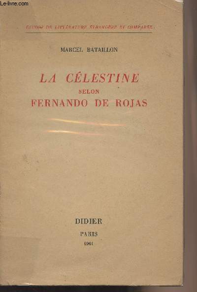 La Clestine selon Fernando de Rojas - Etudes de littrature trangre et compare n42