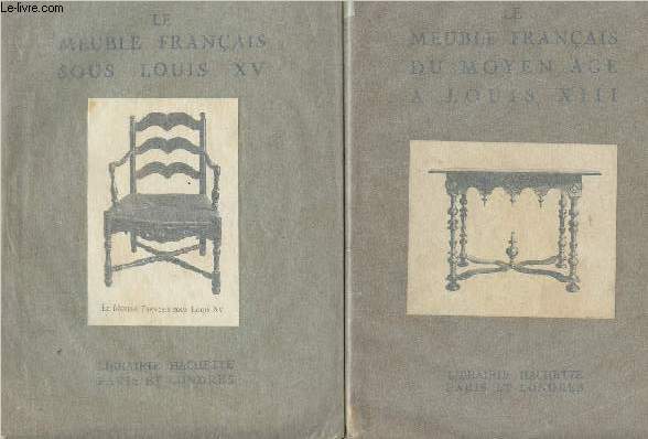 Le meuble franaise Du Moyen Age  Louis XIII et Sous Louis XV (2 vol.) - 