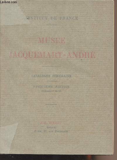 Muse Jacquemart-Andr - Catalogue itinraire - 5e dition - Institut de France