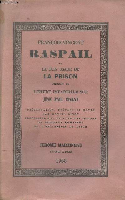 Franois-Vincent Raspail ou le bon usage de la prison prcd de l'tude impartiale sur Jean Paul Marat
