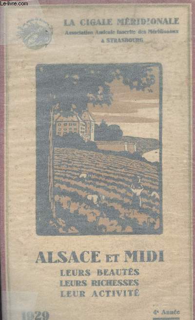 La Cigale Mridionale - Alsace et Midi, leurs beauts, leurs richesses, leur activit - 1929 4e anne - Un illustre et glorieux mridional regrett patron de la 