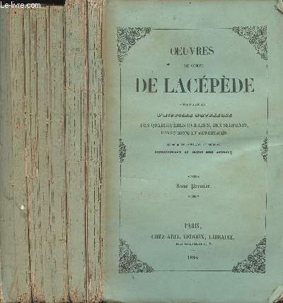 Oeuvres du Comte de Lacpde, comprenant l'histoire naturelle des quadrupdes ovipaides, des serpents, des poissons et des ctacs - Tome I  III