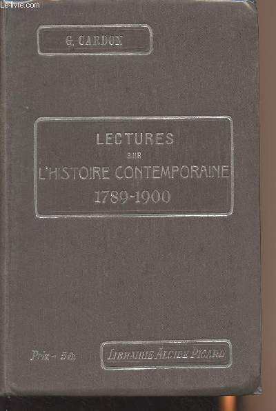 Lectures sur l'histoire contemporaine 1789-1900 - 2e dition