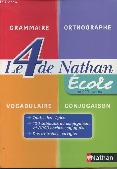 Le 4 de Nathan - Ecole 8/11 ans - Grammaire, orthographe, vocabulaire, conjugaison