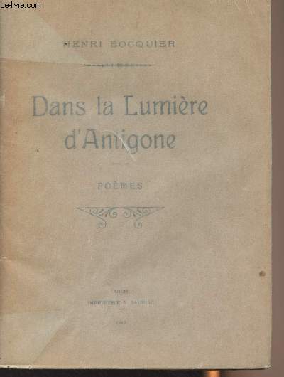 Dans la lumire d'Antigone - Pomes